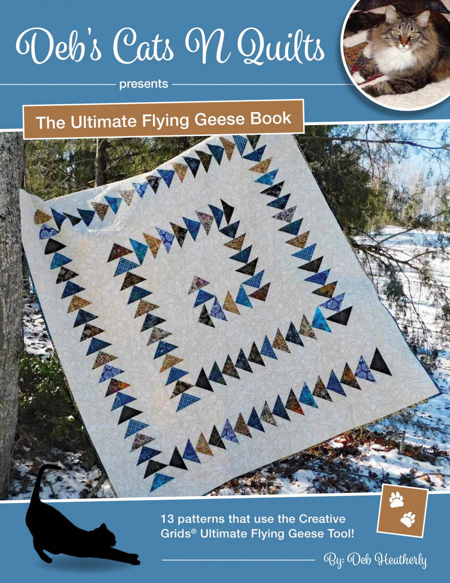 The Ultimate Flying Geese Book by Deb's Cats N Quilts