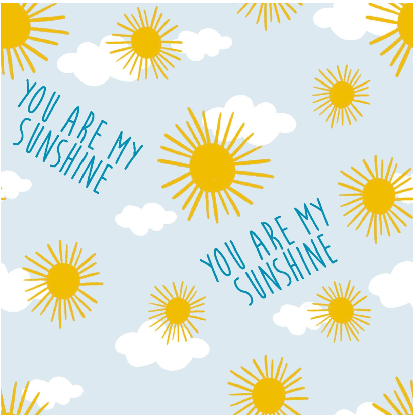 You Are My Sunshine by Springs Creative