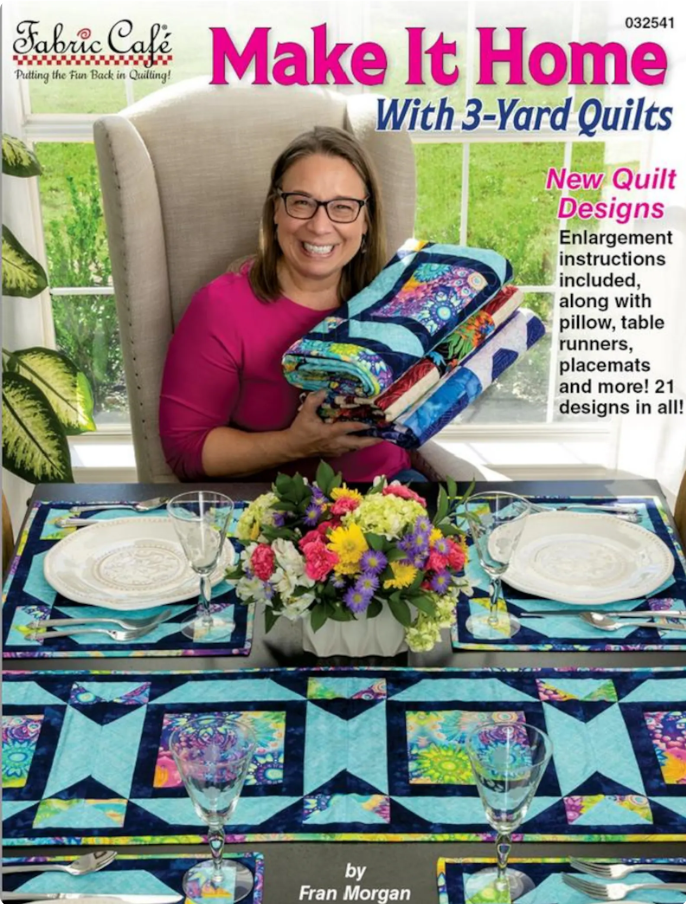 Fabric Cafe - Make It Home with 3 Yard Quilts by Fran Morgan