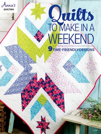 Quilts to Make in a Weekend by Annie's Quilting