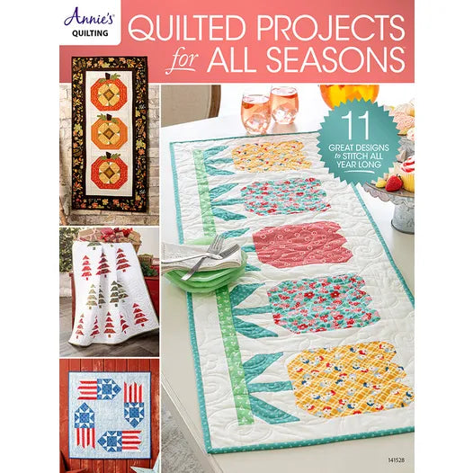 Quilted Projects for All Seasons by Annie's Quilting