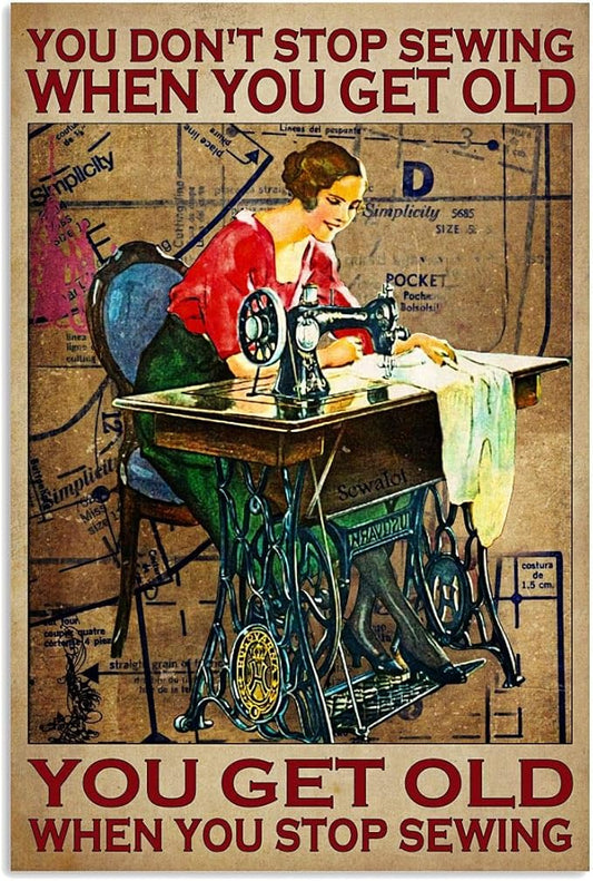 Novelty Sign - You Don't Stop Sewing When You Get Old........