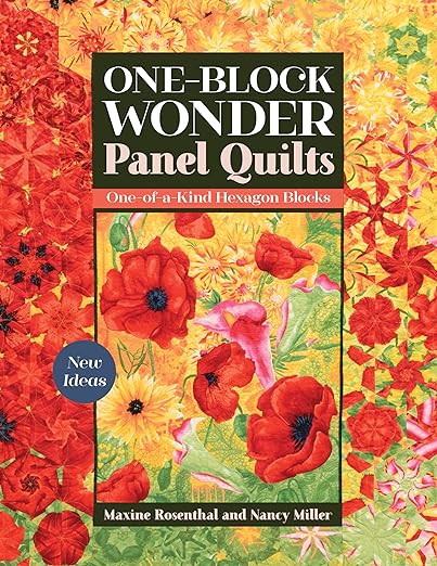 One-Block Wonder Panel Quilts by Maxine Rosenthal and Nancy Miller