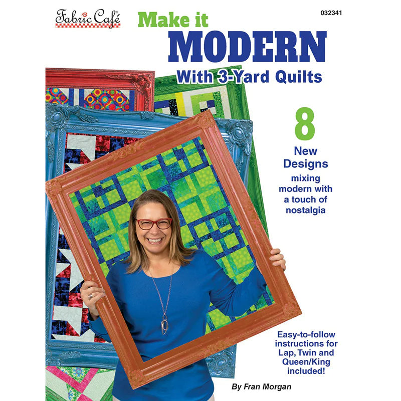 Make It Modern With 3-Yard Quilts by Fabric Cafe