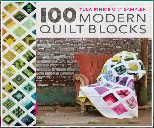 Tula Pink's City Sampler - 100 Modern Quilt Blocks