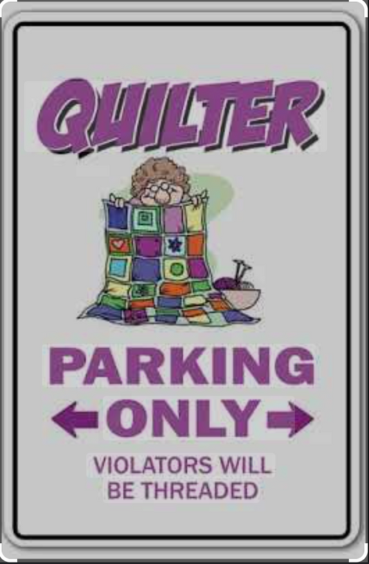 Novelty Sign - Quilter Parking Only