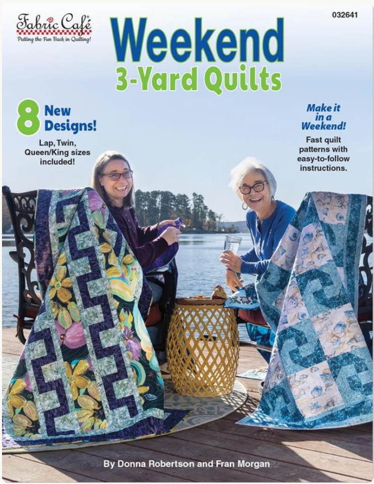 Fabric Cafe - Weekend 3-Yard Quilts by Donna Robertson and Fran Morgan