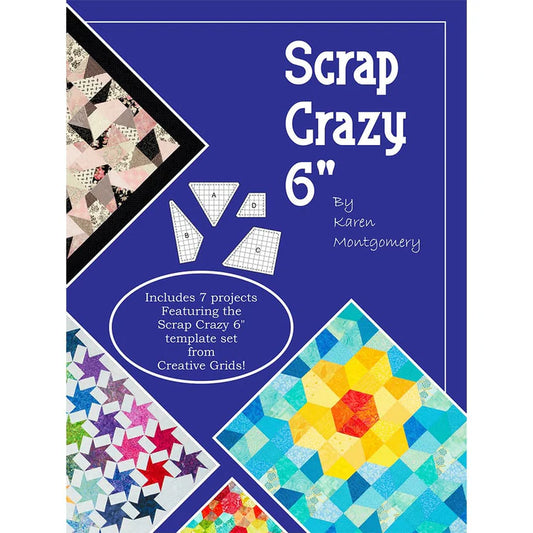 Scrap Crazy 6" Book by Karen Montgomery for Creative Grids
