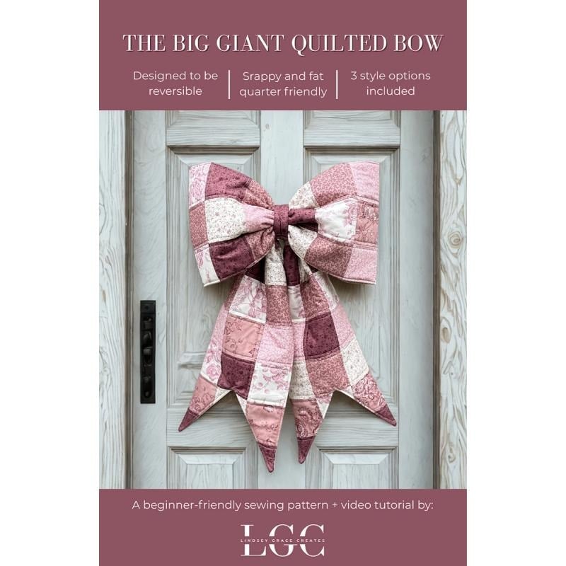 The Big Giant Quilted Bow Pattern by Lindsey Grace Creates